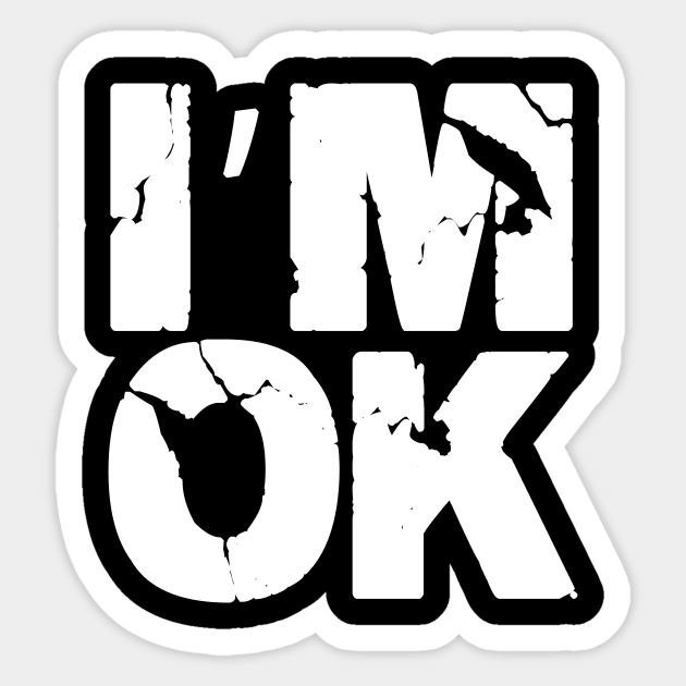 I am Ok typographic Sticker by DexterFreeman